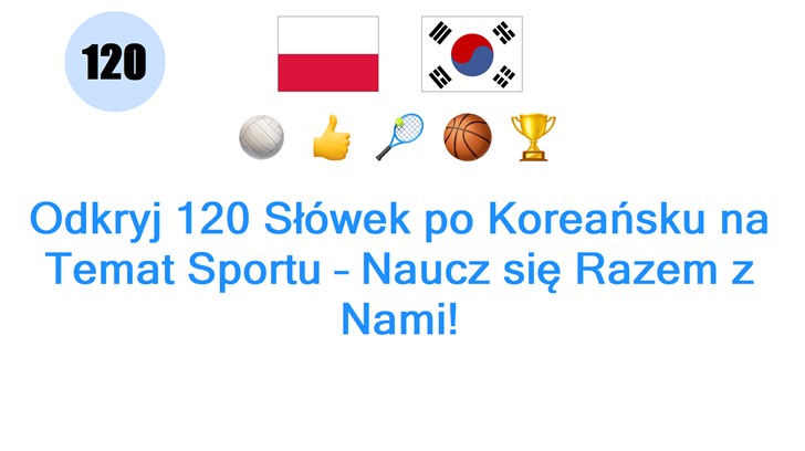 Odkryj 120 Słówek po Koreańsku na Temat Sportu – Naucz się Razem z Nami!